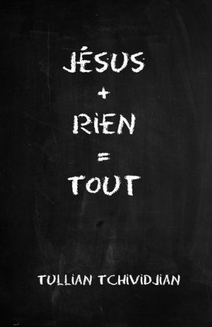 Jésus + rien = tout (French Edition)
