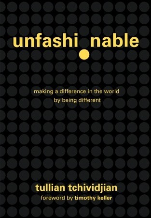 Unfashionable: Making a Difference in the World by Being Different