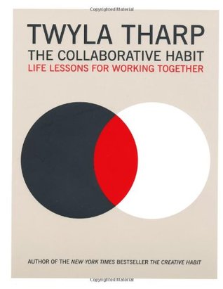 The Collaborative Habit: Life Lessons for Working Together (2009)