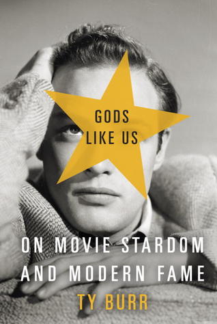 Gods Like Us: On Movie Stardom and Modern Fame (2012)