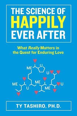 Science of Happily Ever After: What Really Matters in the Quest for Enduring Love (2014)