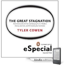 The Great Stagnation: How America Ate All The Low-Hanging Fruit of Modern History, Got Sick, and Will (Eventually) Feel Better