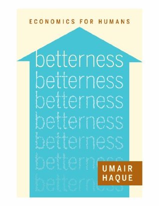 Betterness: Economics for Humans