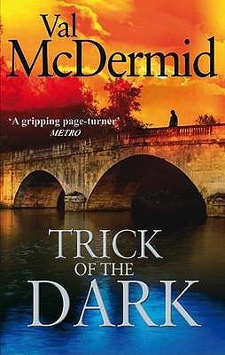 Trick of the Dark. by Val McDermid