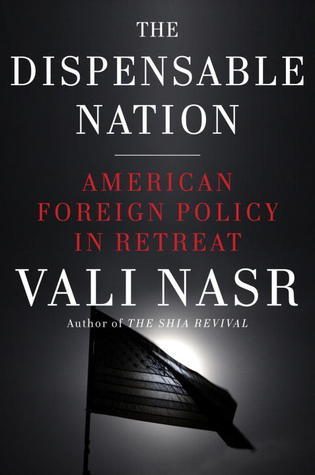 The Dispensable Nation: American Foreign Policy in Retreat (2013)