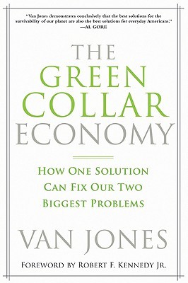 The Green Collar Economy: How One Solution Can Fix Our Two Biggest Problems (2008)