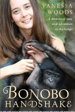 Bonobo Handshake: A Memoir of Love and Adventure in the Congo (2010)