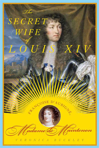 The Secret Wife of Louis XIV: Françoise d'Aubigné, Madame de Maintenon (2009)