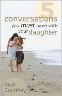 Five Converstations You Must Have with Your Dauther