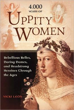 4000 Years of Uppity Women