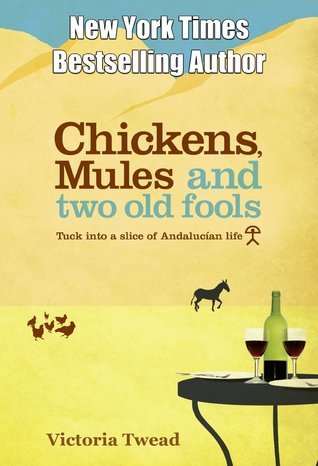 Chickens, Mules and Two Old Fools: Tuck Into a Slice of Andalucían Life