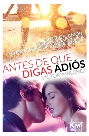 Antes de que digas adiós (Ediciones Kiwi, Romántica) (Spanish Edition)