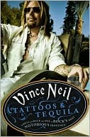 Tattoos and Tequila: To Hell and Back With One Of Rock's Most Notorious Frontmen (2010)