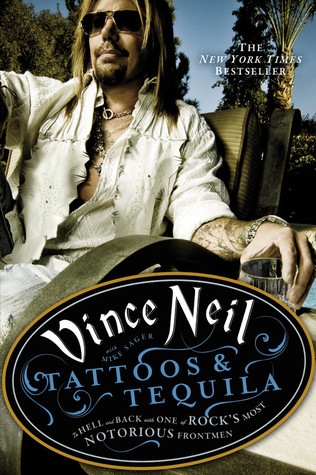Tattoos & Tequila: To Hell and Back with One of Rock's Most Notorious Frontmen (2010)