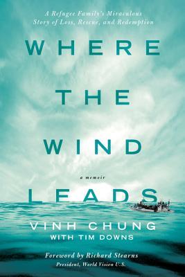 Where the Wind Leads: A Refugee Family's Miraculous Story of Loss, Rescue, and Redemption (2014)