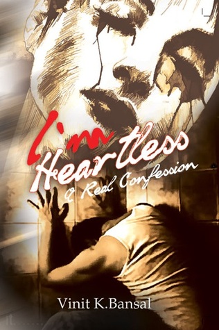 I Am Heartless: A Real Confession