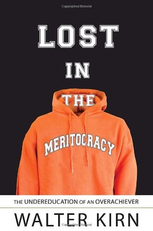 Lost in the Meritocracy: The Undereducation of an Overachiever