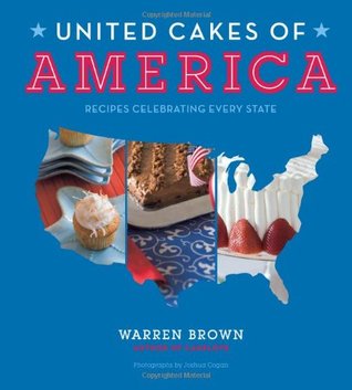 United Cakes of America: Recipes Celebrating Every State (2010)