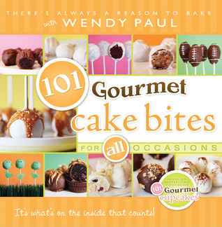101 Gourmet Cake Bites: For All Occasions (2011)