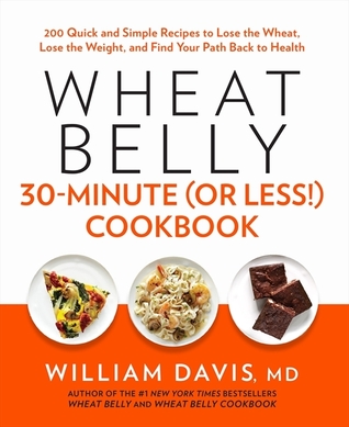 Wheat Belly (30 Minutes or Less!) Cookbook (2013)