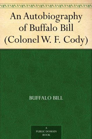 An Autobiography of Buffalo Bill (Colonel W. F. Cody) (2000)