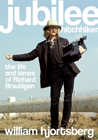 Jubilee Hitchhiker: The Life and Times of Richard Brautigan (2012)