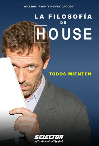 La Filosofía de House: Todos Mienten