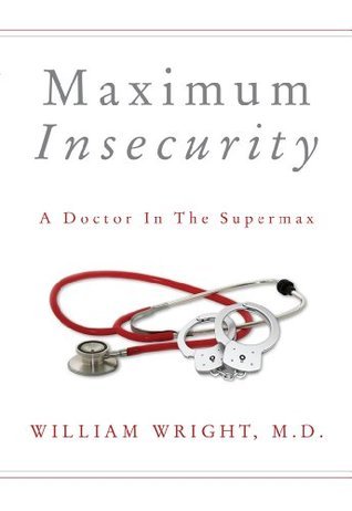 Maximum Insecurity: A Doctor in the Supermax (2013)