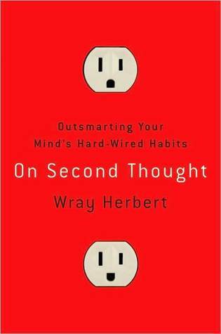 On Second Thought: Outsmarting Your Mind's Hard-Wired Habits (2000)