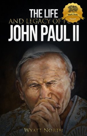 The Life and Legacy of Pope John Paul II (2013)