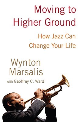 Moving to Higher Ground: How Jazz Can Change Your Life (2008)