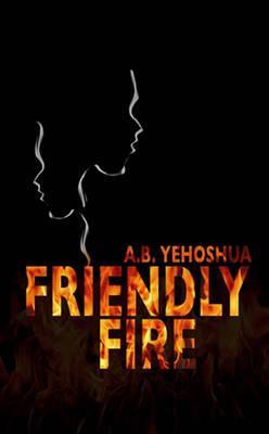 Friendly Fire. by A.B (2007)