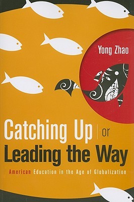 Catching Up or Leading the Way: American Education in the Age of Globalization (2009)