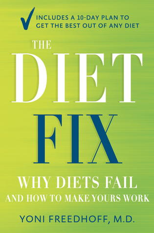 The Diet Fix: Why Diets Fail and How to Make Yours Work (2014)