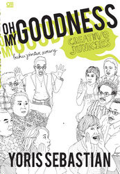 Oh My Goodness: Buku Pintar Seorang Creative Junkies (2010)
