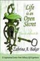 Life is an Open Secret: Think About It - 18 Inspirational Stories from Ordinary Life Experiences (2007)