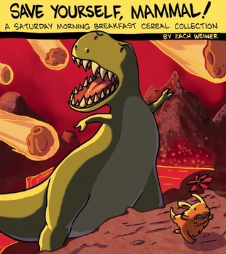 Save Yourself, Mammal!: A Saturday Morning Breakfast Cereal Collection