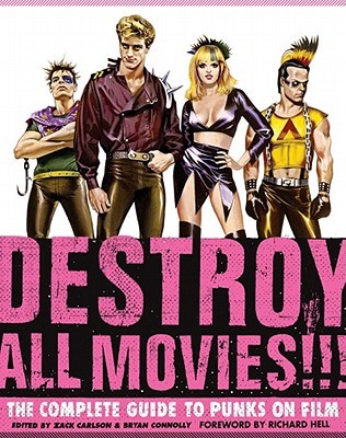 Destroy All Movies!!!: The Complete Guide to Punks on Film (2010)