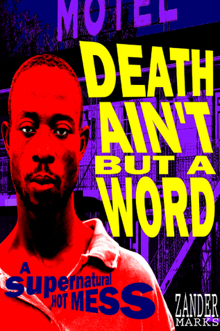 Death Ain't But A Word