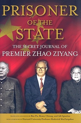 Prisoner of the State: The Secret Journal of Premier Zhao Ziyang (2009)